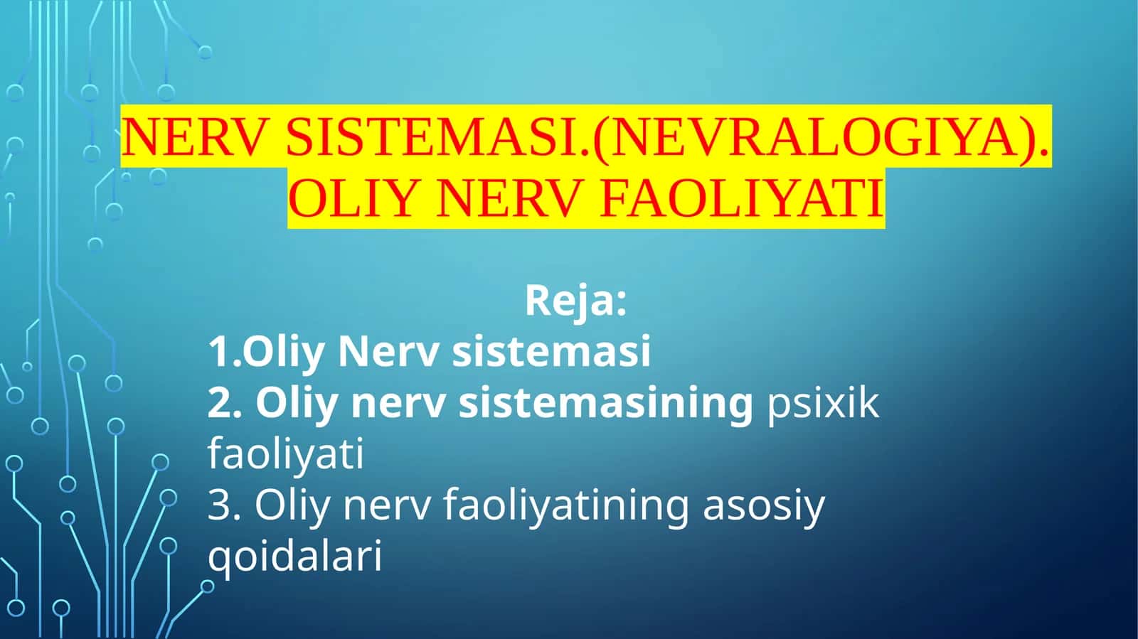 Nerv sistemasi.(Nevralogiya). Oliy nerv faoliyati