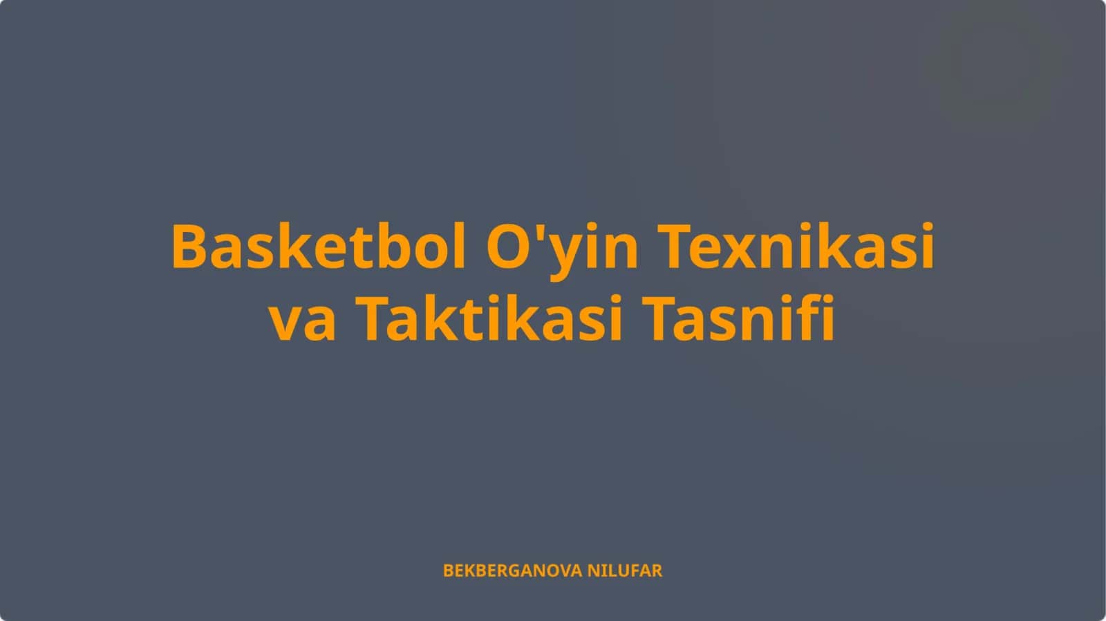 Basketbol O'yin Texnikasi va Taktikasi Tasnifi