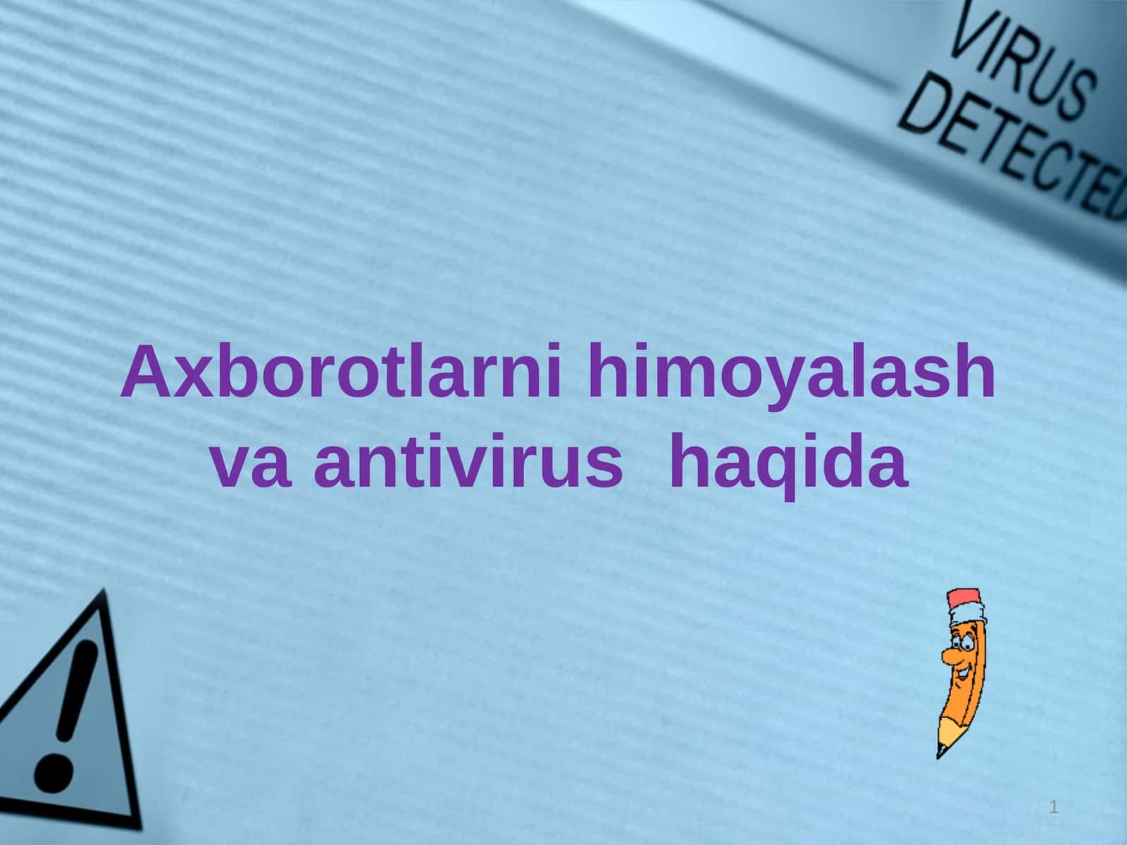 Axborotlarni himoyalash va antivirus haqida