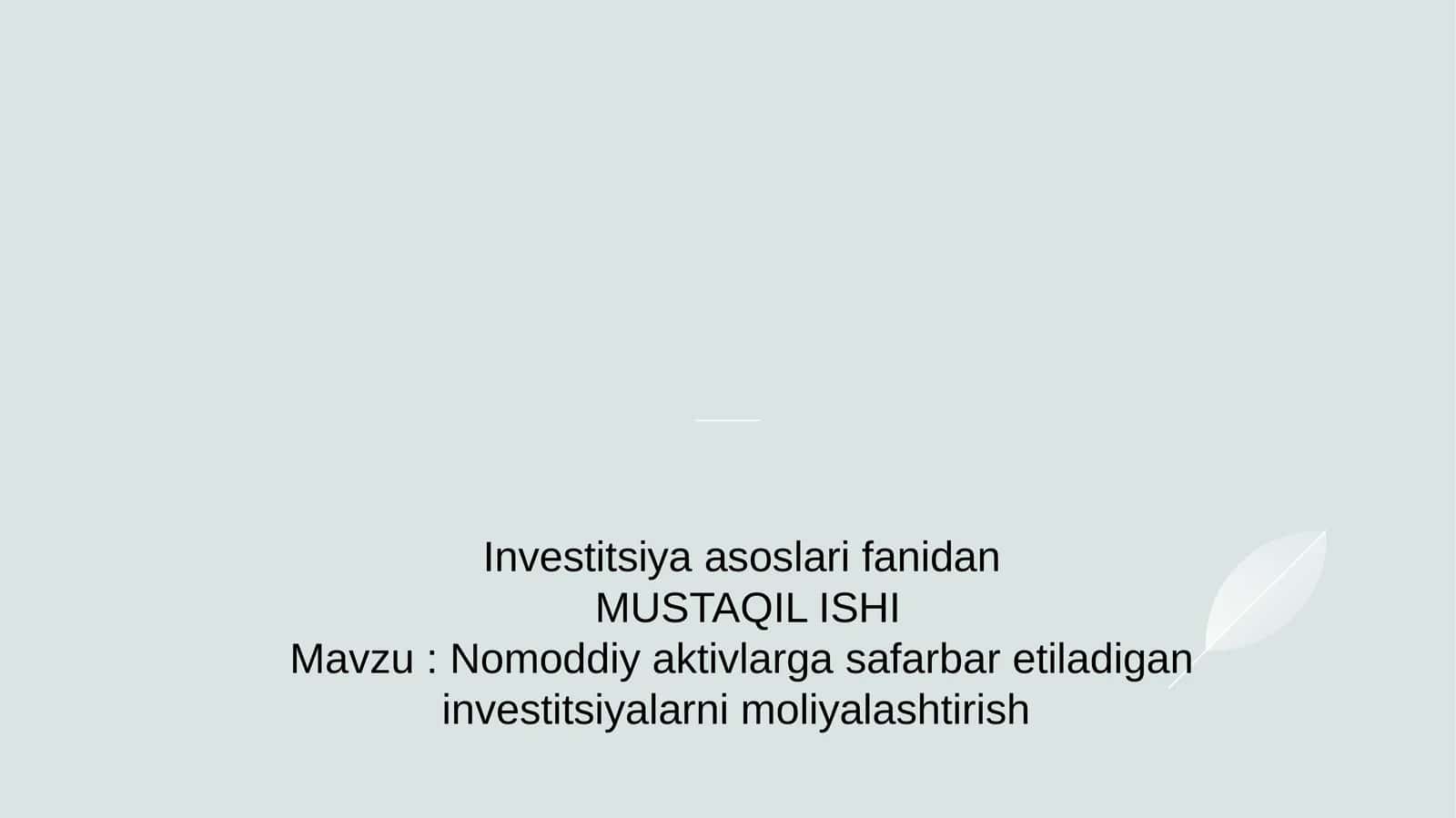 Nomoddiy aktivlarga safarbar etiladigan investitsiyalarni moliyalashtirish