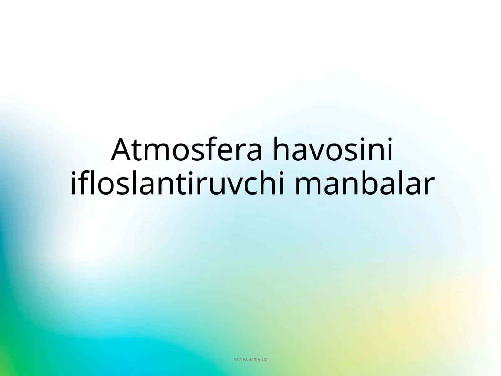 Atmosfera havosini ifloslantiruvchi manbalar