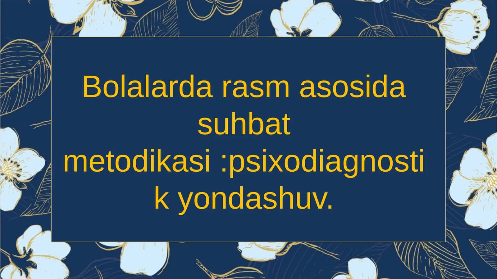 Bolalardarasmasosidasuhbatmetodikasi:psixodiagnostikyondashuv