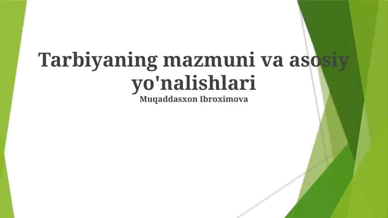 Tarbiyaning mazmuni va asosiy yo'nalishlari