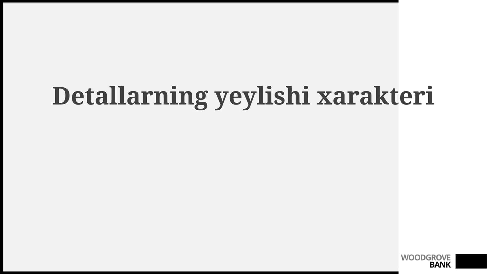 Detallarning yeylishi xarakteri