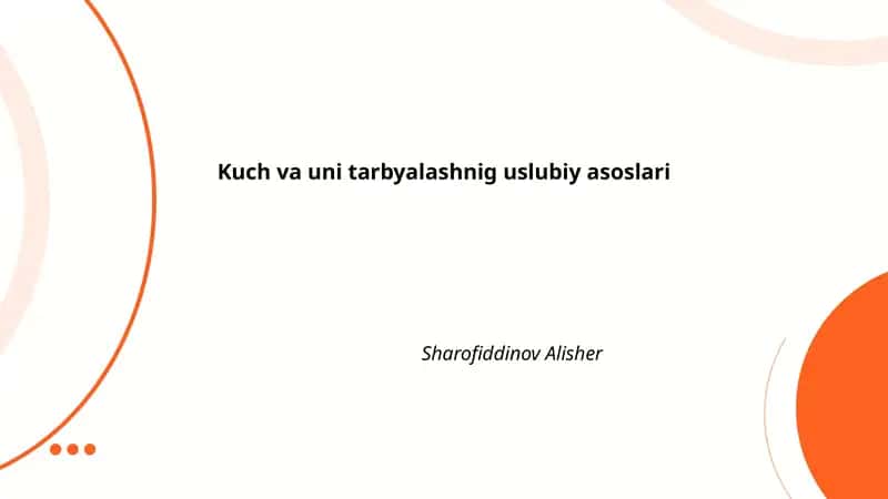 Kuch va uni tarbyalashnig uslubiy asoslari