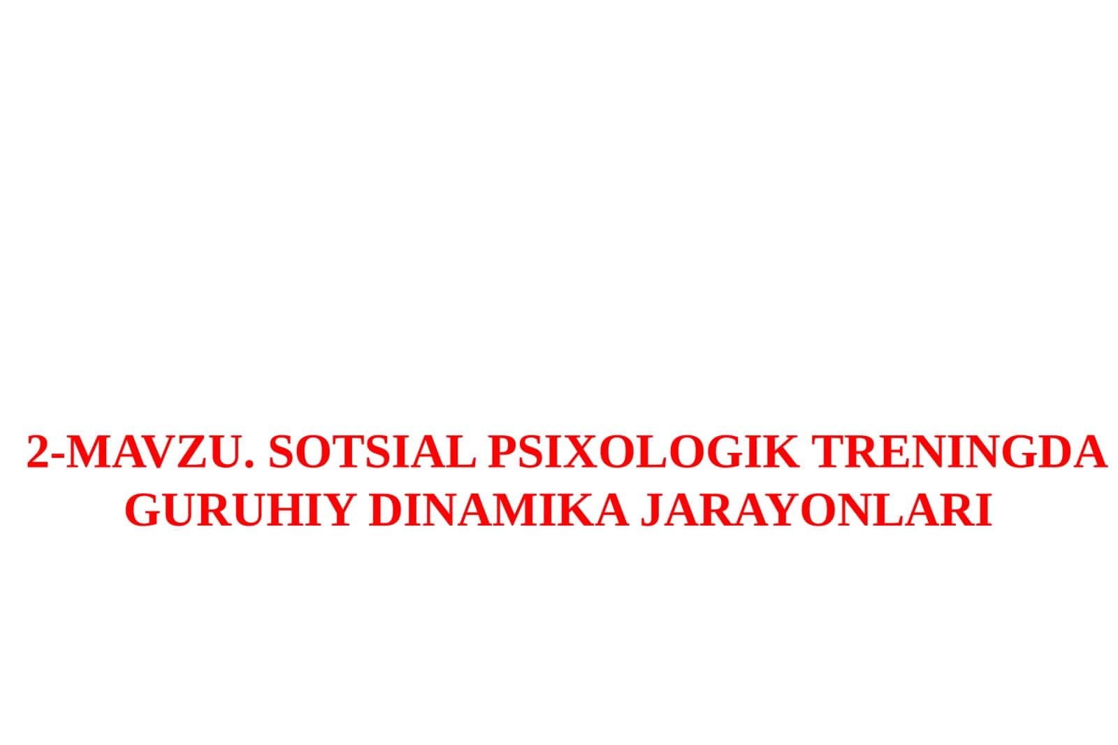 SOTSIAL PSIXOLOGIK TRENINGDA GURUHIY DINAMIKA JARAYONLARI