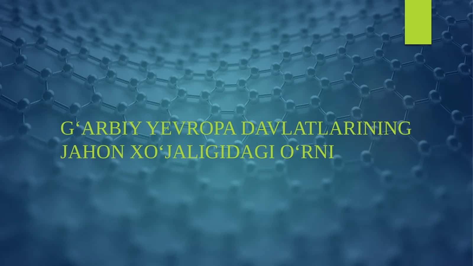 G‘ARBIY YEVROPA DAVLATLARINING JAHON XO‘JALIGIDAGI O‘RNI