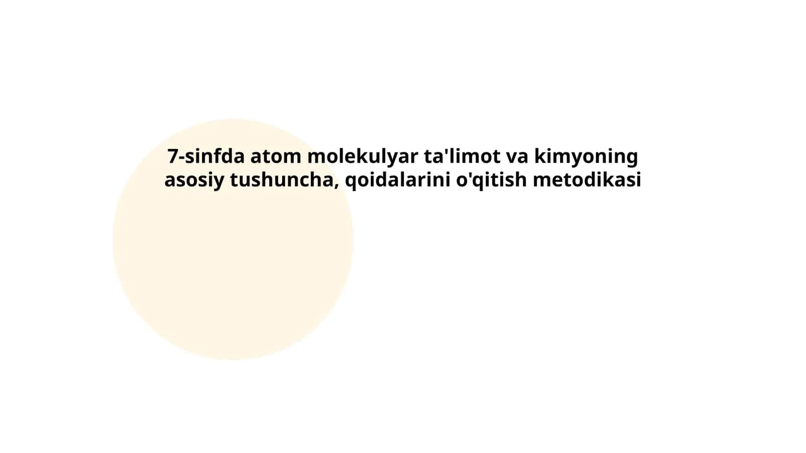 Atom molekulyar ta'limot va kimyoning asosiy tushuncha, qoidalarini o'qitish metodikasi