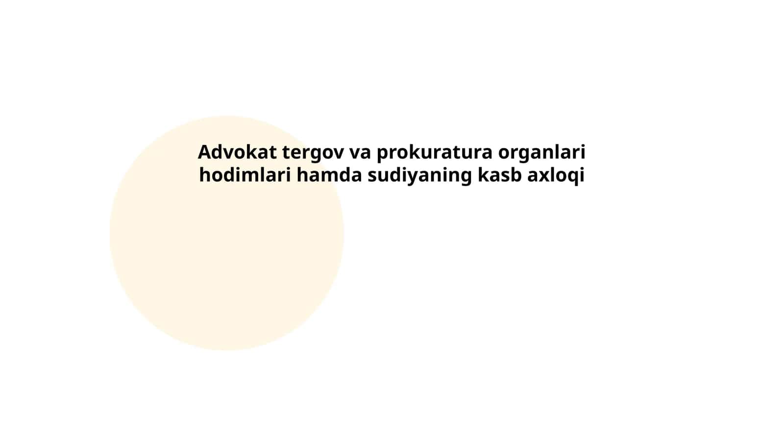 Advokat tergov va prokuratura organlari hodimlari hamda sudiyaning kasb axloqi