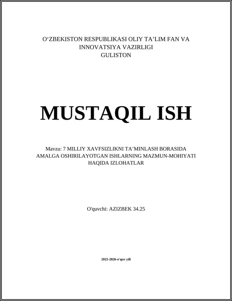 AMALIY ISH: 7 MILLIY XAVFSIZLIKNI TA'MINLASH BORASIDA AMALGA OSHIRILAYOTGAN ISHLARNING MAZMUN-MOHIYATI HAQIDA IZLOHATLAR