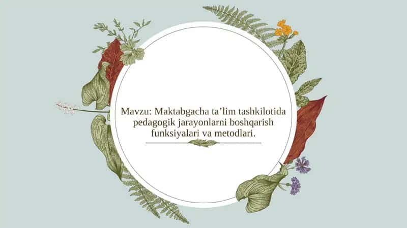 Maktabgacha ta’lim tashkilotida pedagogik jarayonlarni boshqarish funksiyalari va metodlari