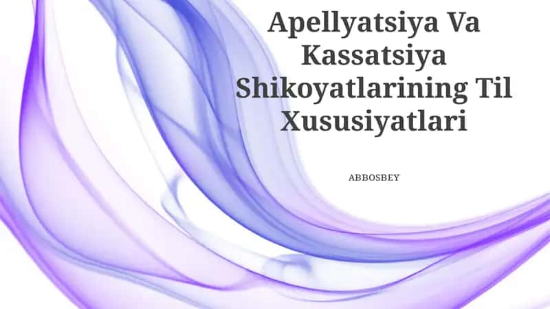 Apellyatsiya Va Kassatsiya Shikoyatlarining Til Xususiyatlari