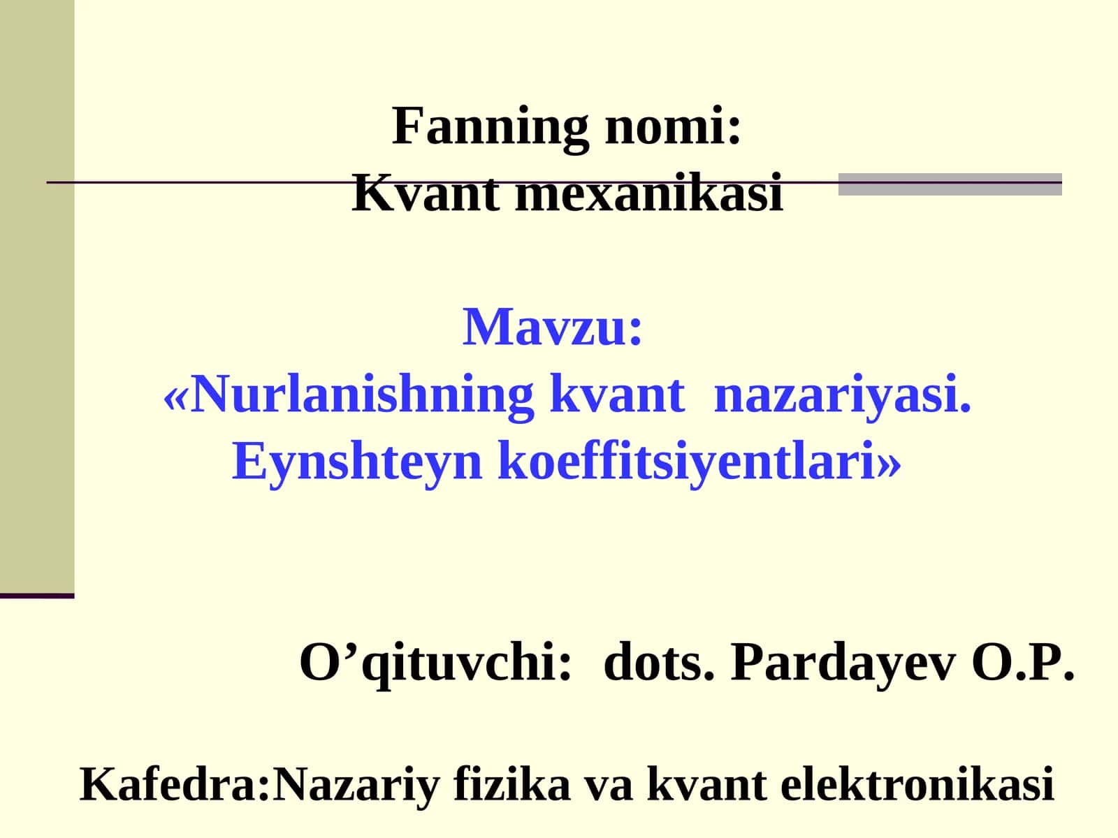Nurlanishning kvant nazariyasi. Eynshteyn koeffitsiyentlari