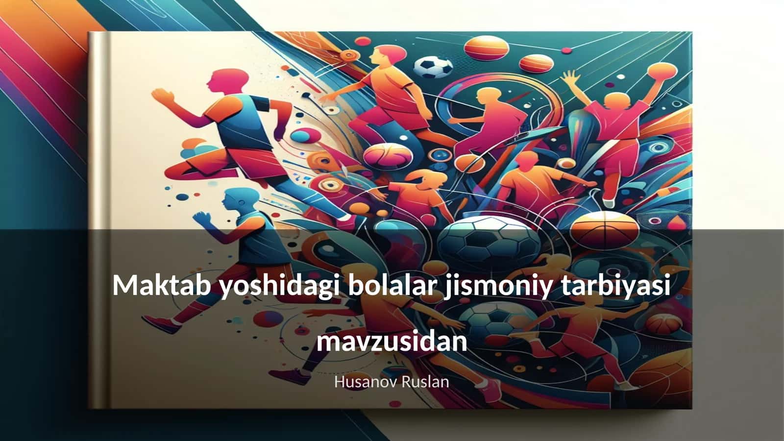 Maktab yoshidagi bolalar jismoniy tarbiyasi