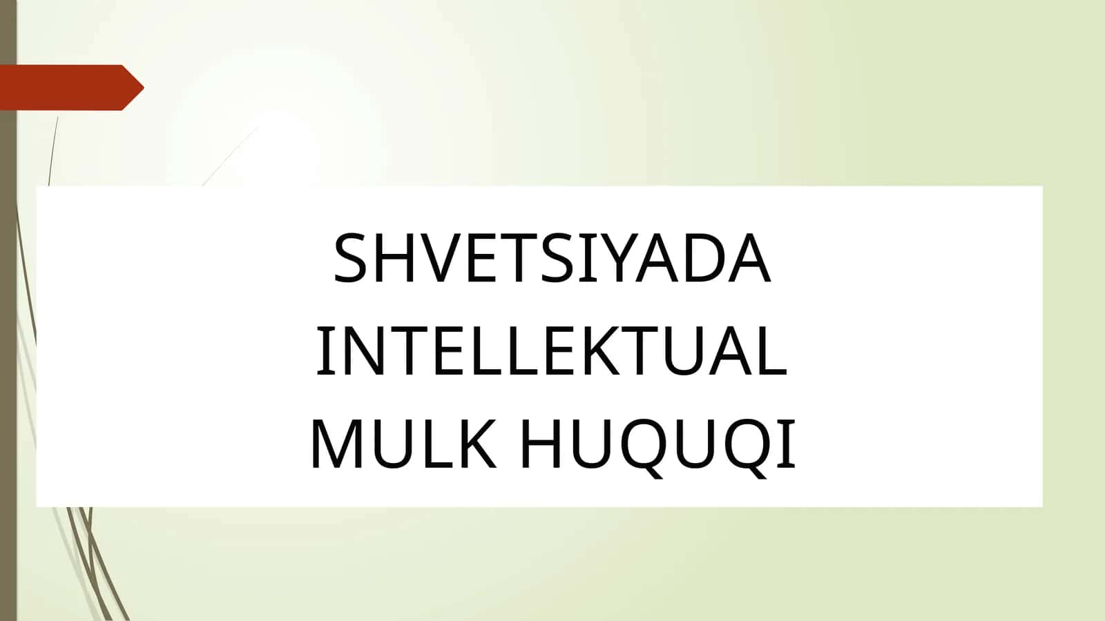 SHVETSIYADA INTELLEKTUAL MULK HUQUQI