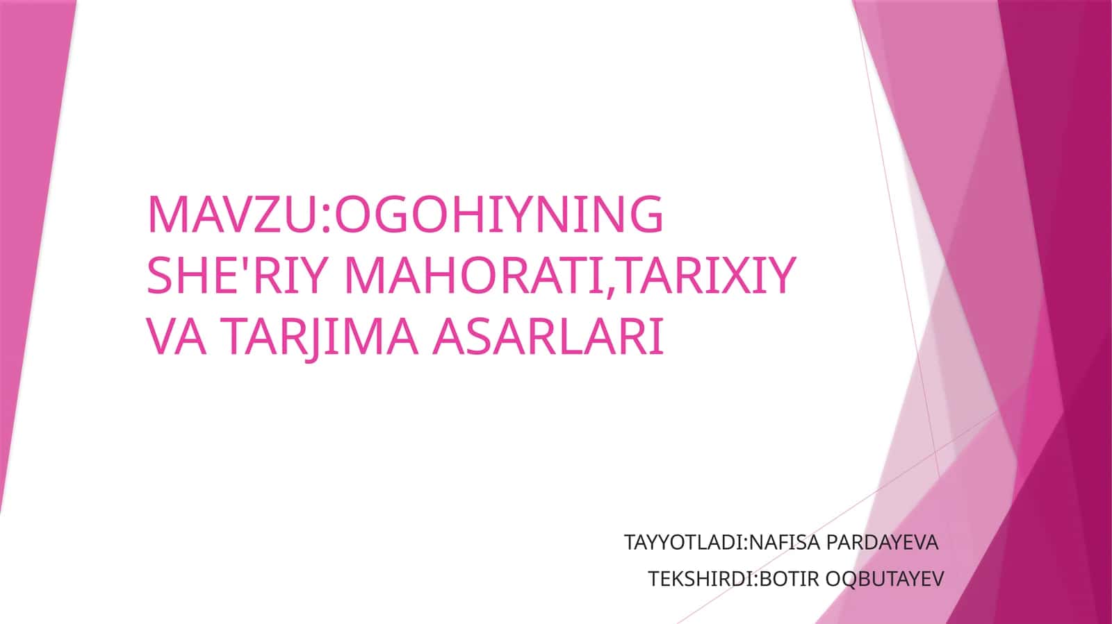 OGOHIYNING SHE'RIY MAHORATI, TARIXIY VATARJIMA ASARLARI