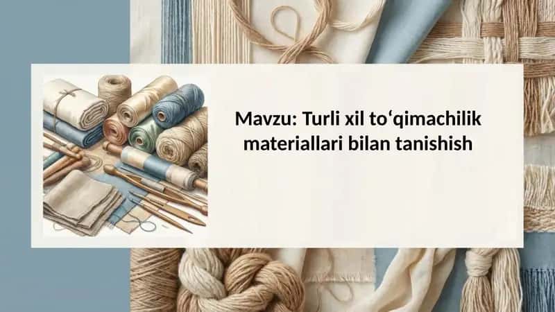 Turli xil toʻqimachilik materiallari bilan tanishish