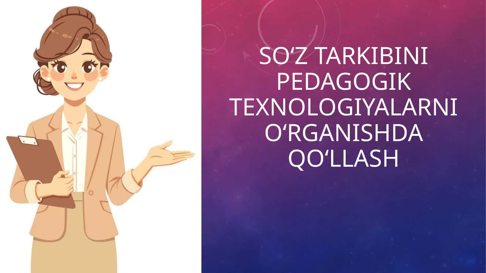 So‘z tarkibini pedagogik texnologiyalarni o‘rganishda qo‘llash