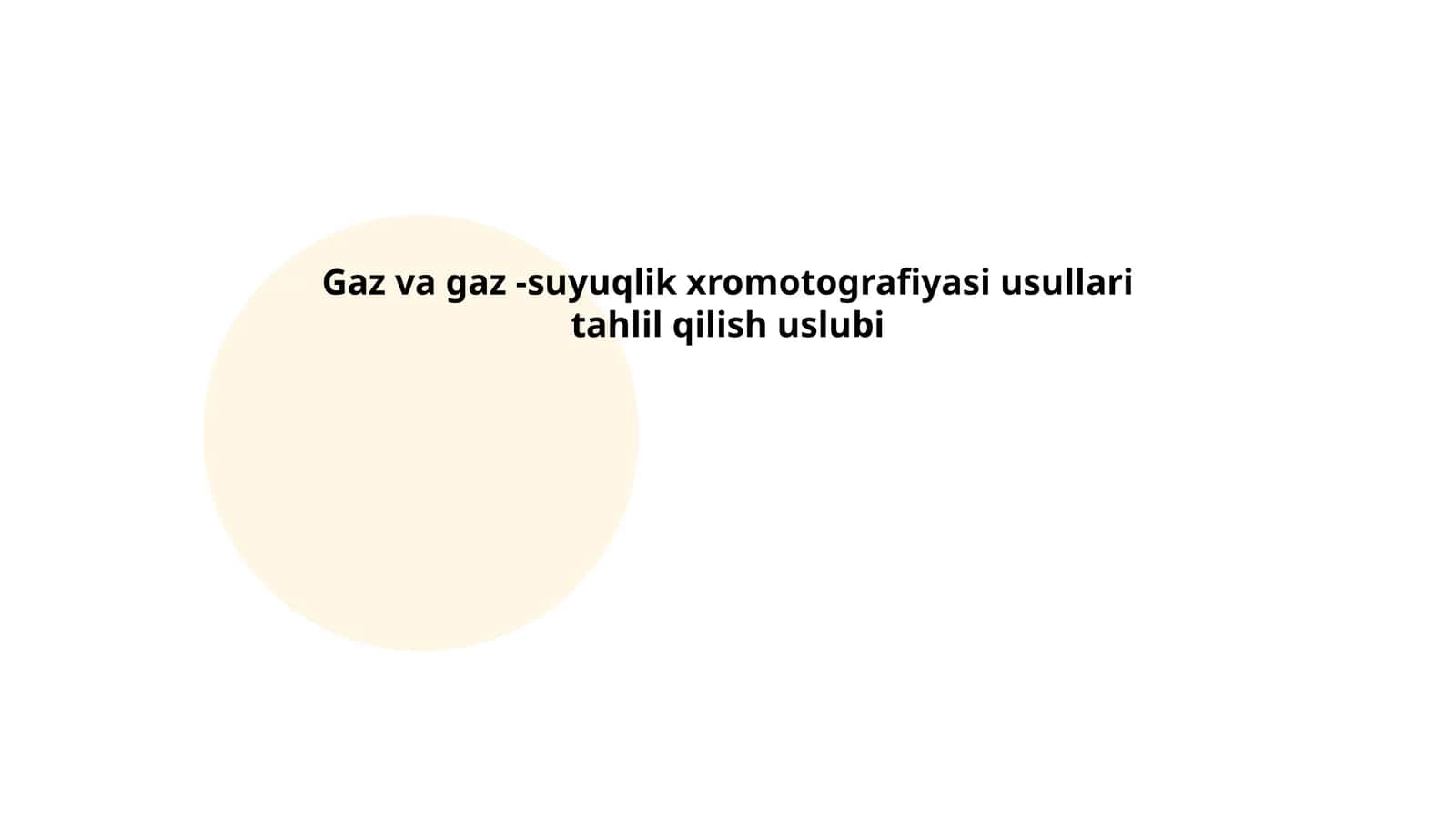 Gaz va gaz -suyuqlik xromotografiyasi usullari tahlil qilish uslubi