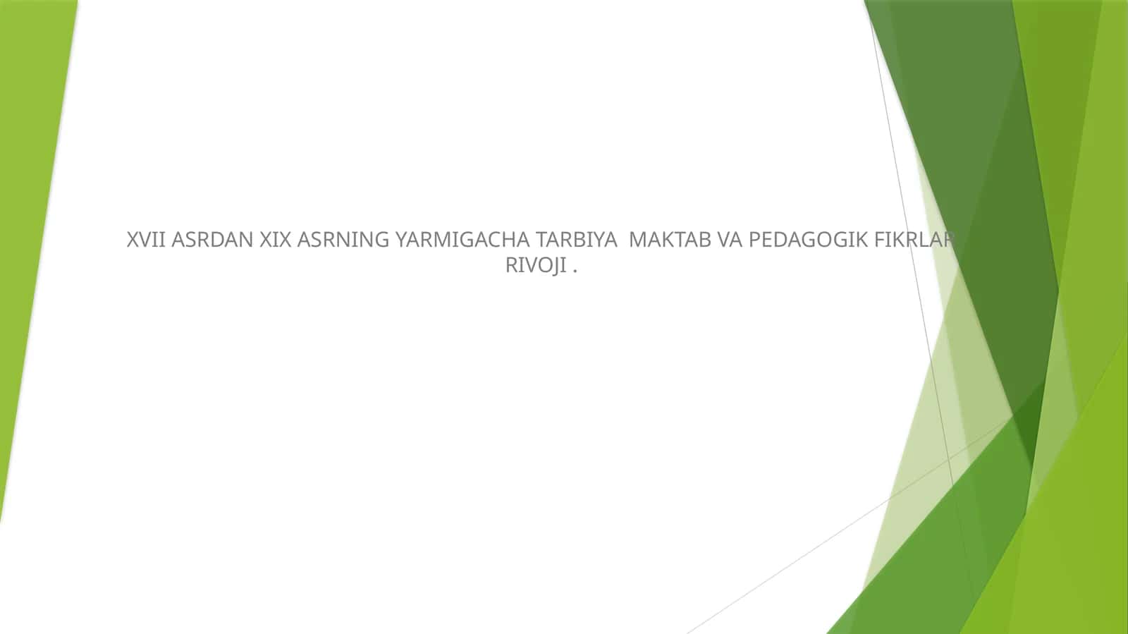 XVII ASRDAN XIX ASRNING YARMIGACHA TARBIYA MAKTAB VA PEDAGOGIK FIKRLAR RIVOJI