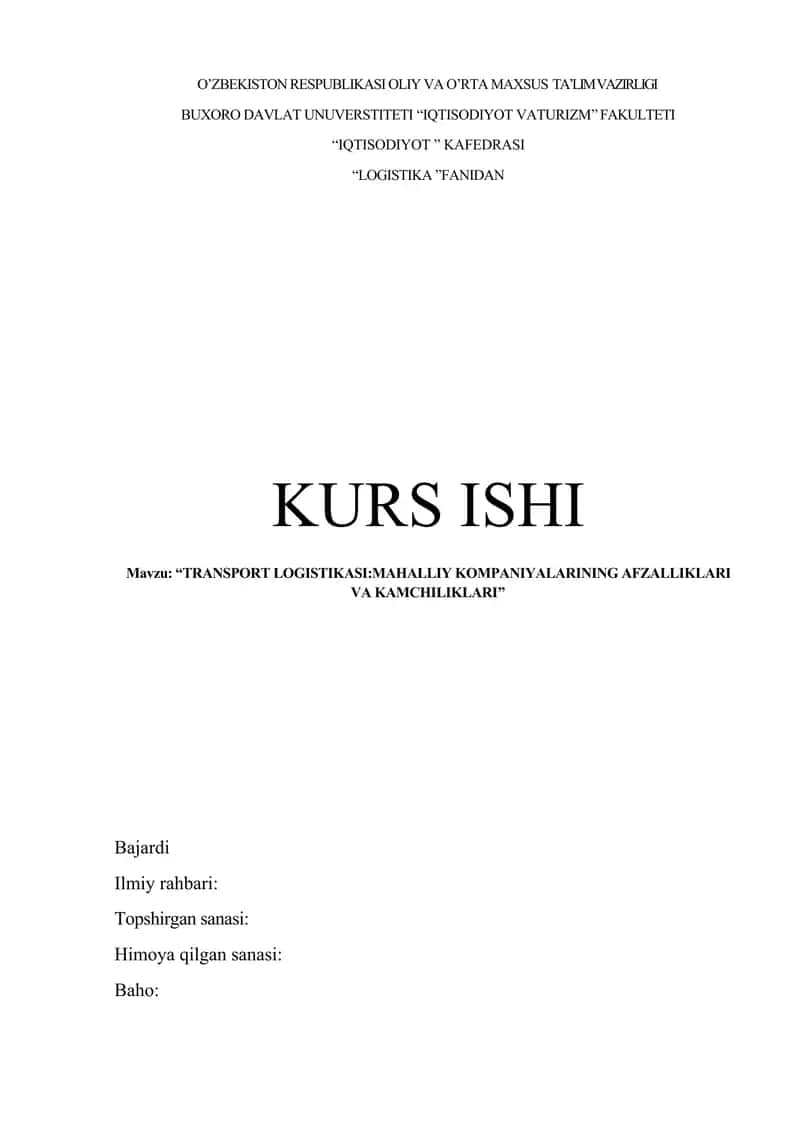 KURS ISHI::: Mavzu: “TRANSPORT LOGISTIKASI:MAHALLIY KOMPANIYALARINING AFZALLIKLARI VA KAMCHILIKLARI”
