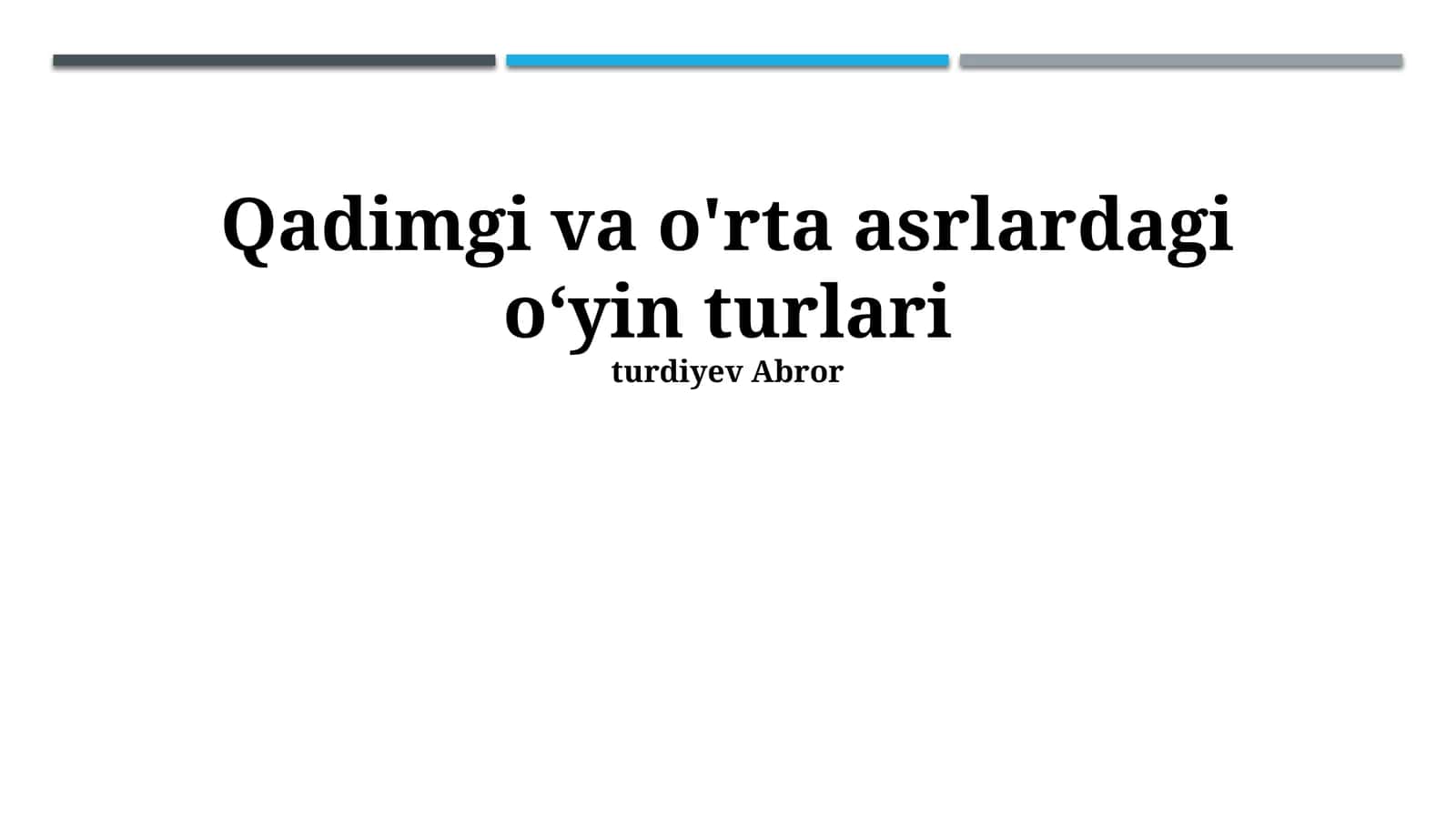 Qadimgi va o'rta asrlardagi oʻyin turlari