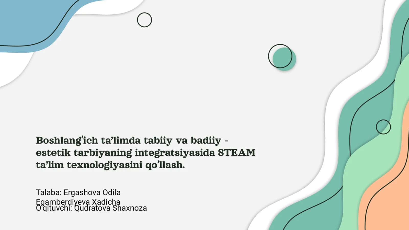 Boshlang‘ich ta’limda tabiiy va badiiy - estetik tarbiyaning integratsiyasida STEAM ta’lim texnologiyasini qo‘llash