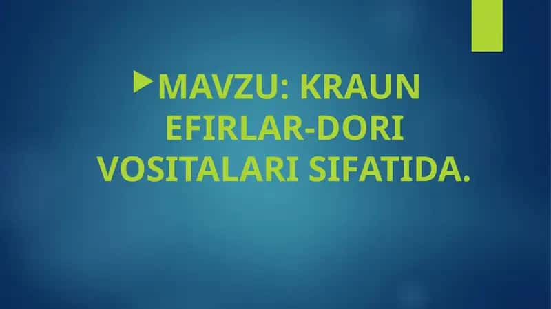 KRAUN EFIRLAR-DORI VOSITALARI SIFATIDA.