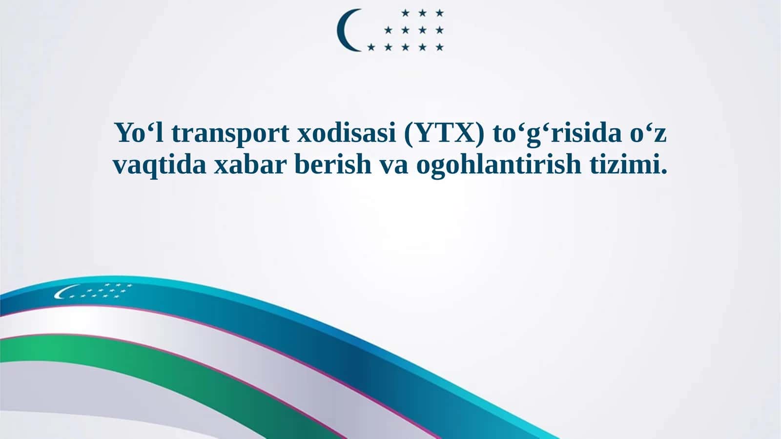 Yoʻl transport xodisasi (YTX) toʻgʻrisida oʻz vaqtida xabar berish va ogohlantirish tizimi.