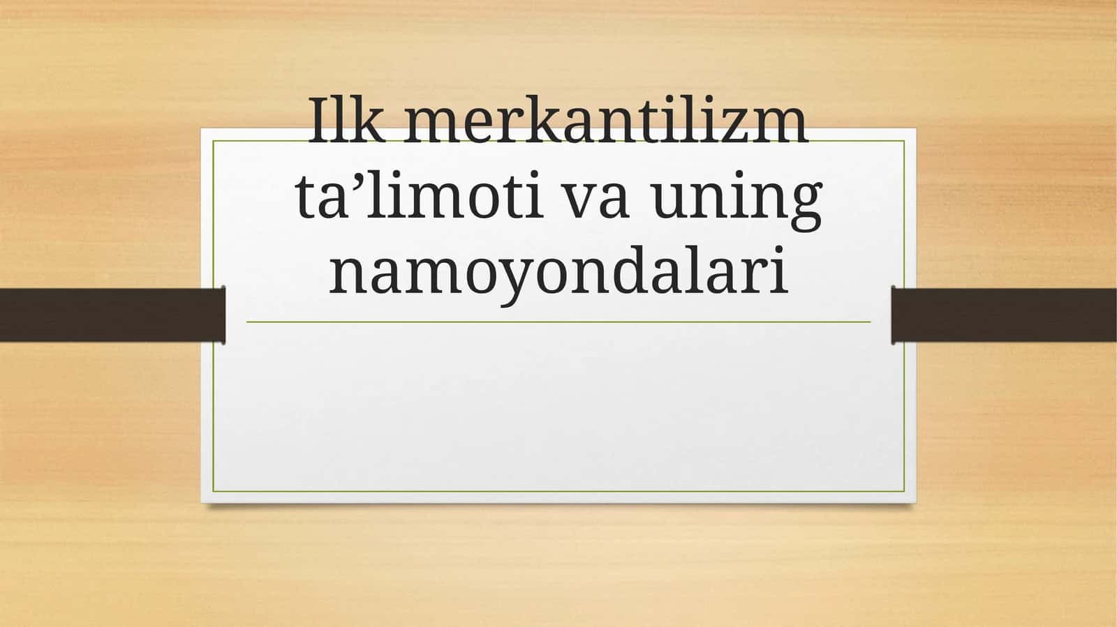 Ilk merkantilizm ta’limoti va uning namoyondalari