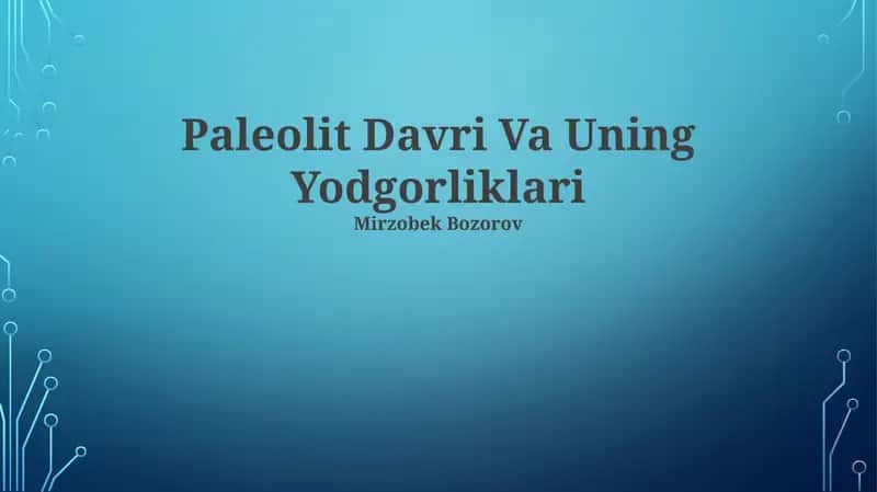 Paleolit Davri Va Uning Yodgorliklari