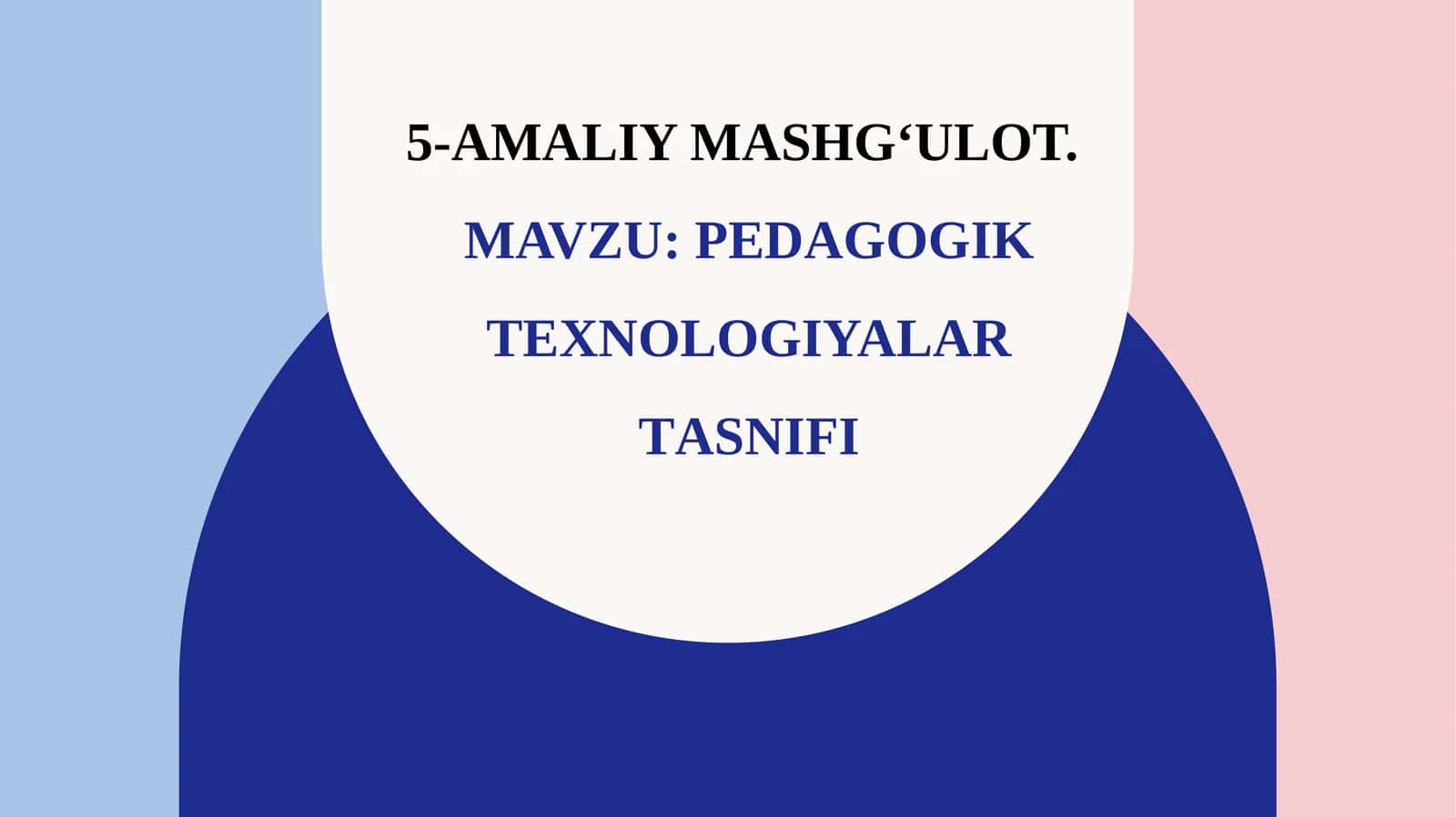 PЕDАGОGIK TЕХNОLОGIYALАR TАSNIFI