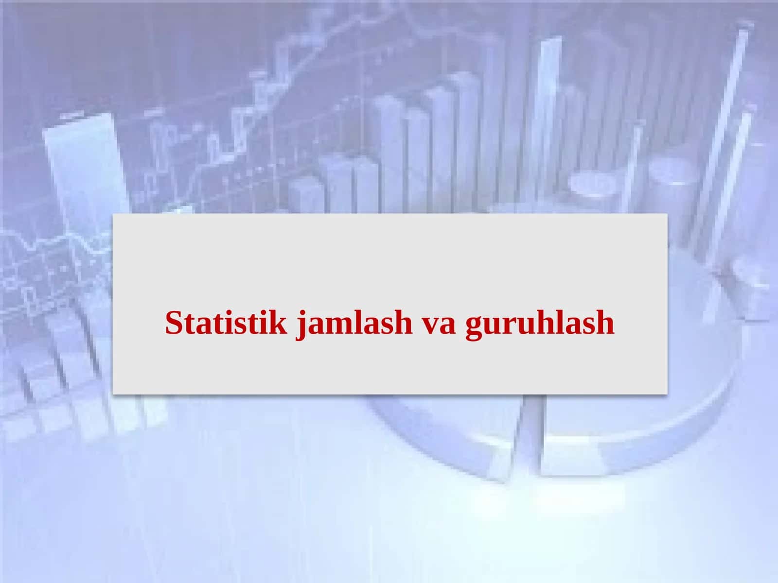 Statistik jamlash va guruhlash
