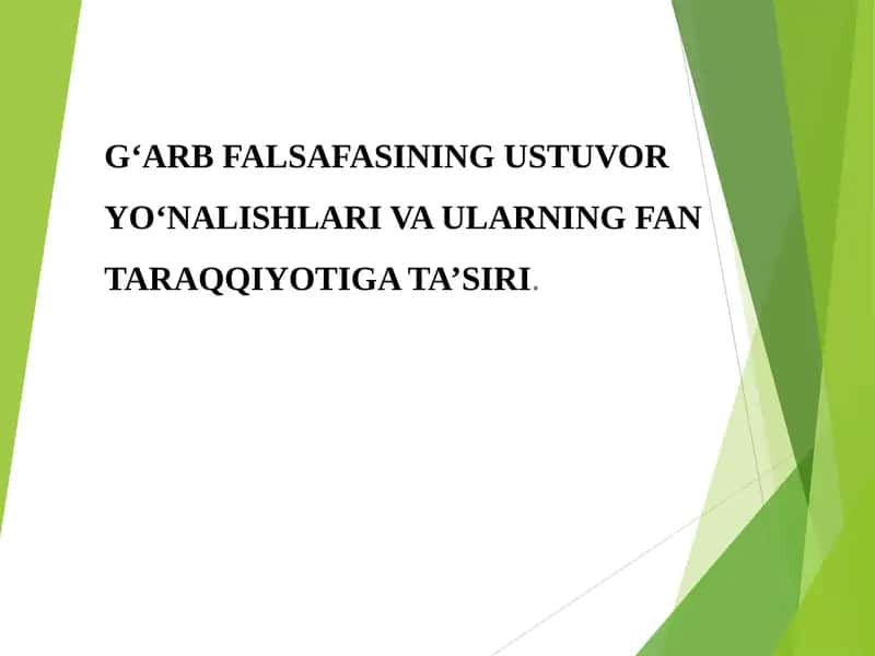 G‘ARB FALSAFASINING USTUVOR YO‘NALISHLARI VA ULARNING FAN TARAQQIYOTIGA TA’SIRI