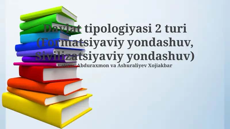 Davlat tipologiyasi 2 turi (Formatsiyaviy yondashuv, Sivilizatsiyaviy yondashuv)