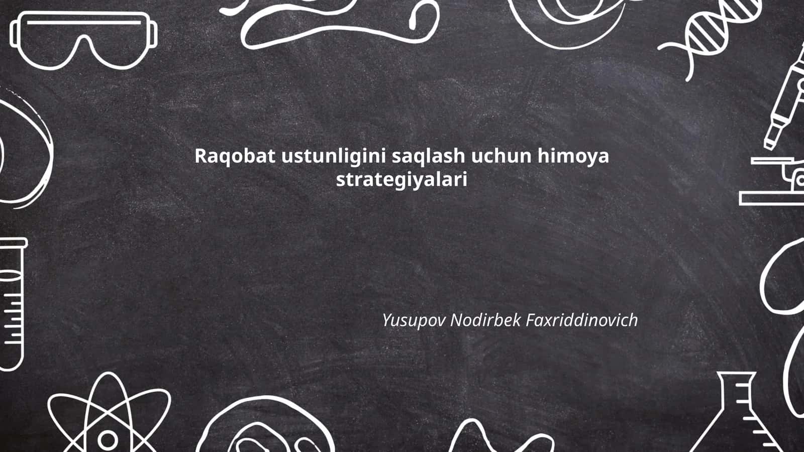 Raqobat ustunligini saqlash uchun himoya strategiyalari
