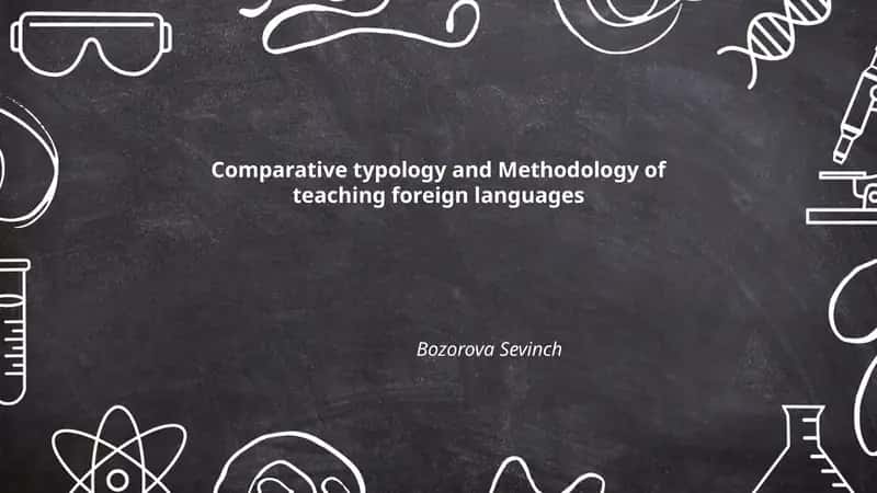 Comparative typology and Methodology of teaching foreign languages