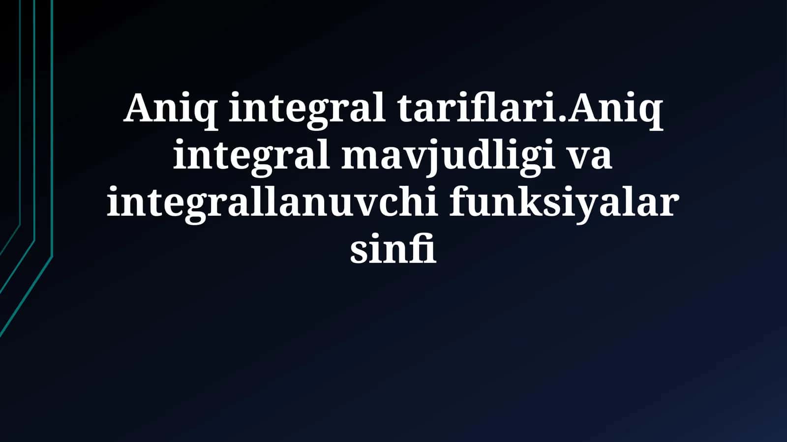 Aniq Integralning Mavjudligi
