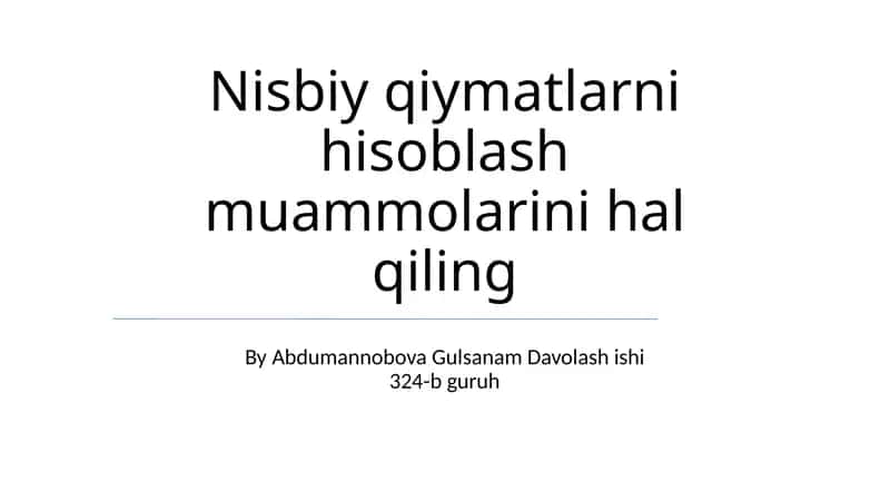 Nisbiy Qiymatlar Asoslari va Hisoblash Usullari