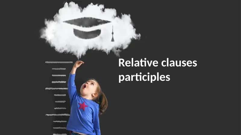 Relative clauses participles