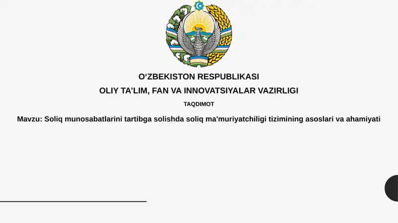 Soliqmunosabatlarinitartibgasolishdasoliqma'muriyatchiligitiziminingasoslarivaahamiyati