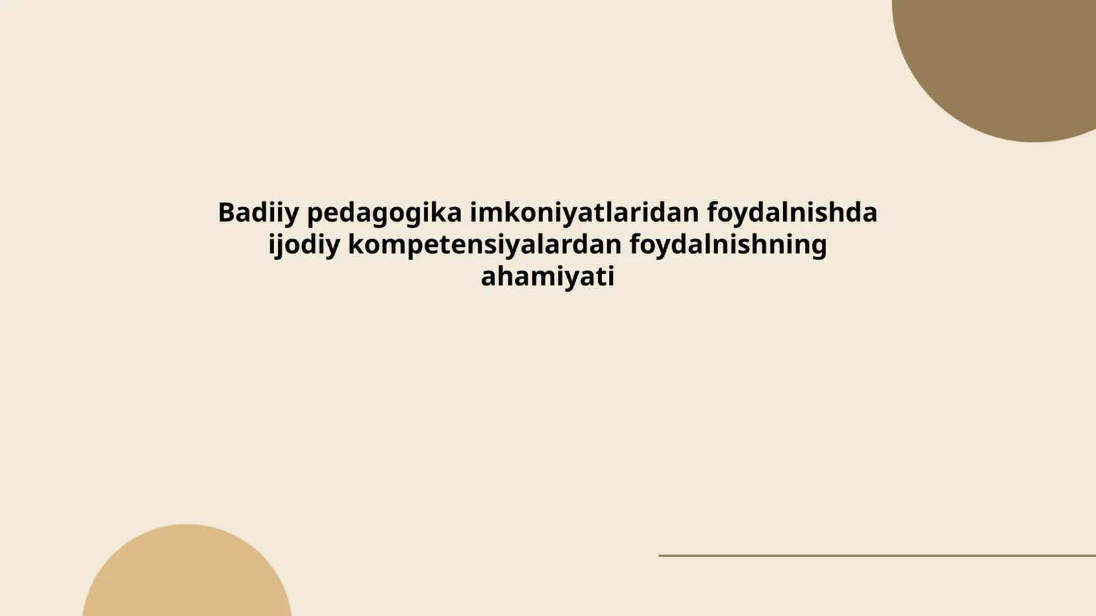 Badiiy pedagogika imkoniyatlaridan foydalnishda ijodiy kompetensiyalardan foydalnishning ahamiyati