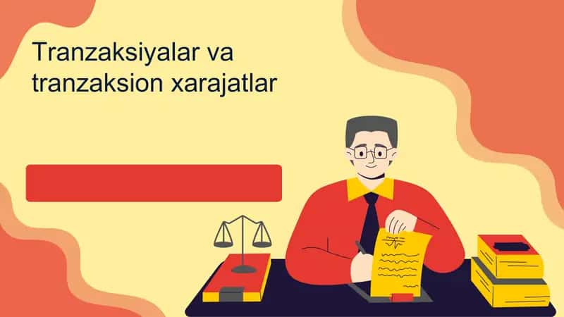 Tranzaksiyalar va tranzaksion xarajatlar
