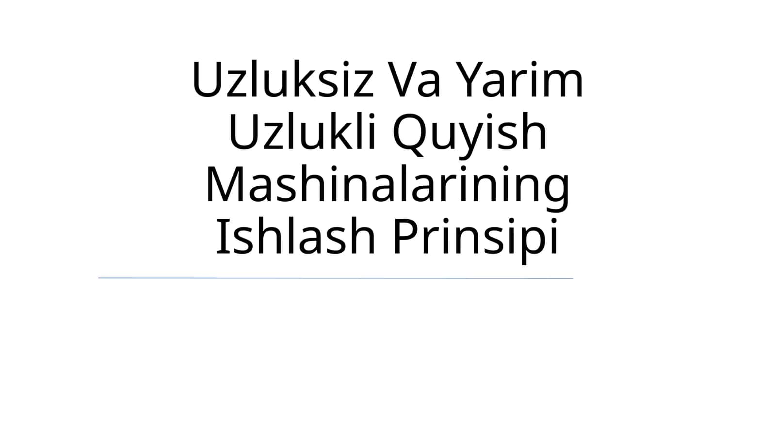 Uzluksiz Va Yarim Uzlukli Quyish Mashinalarining Ishlash Prinsipi