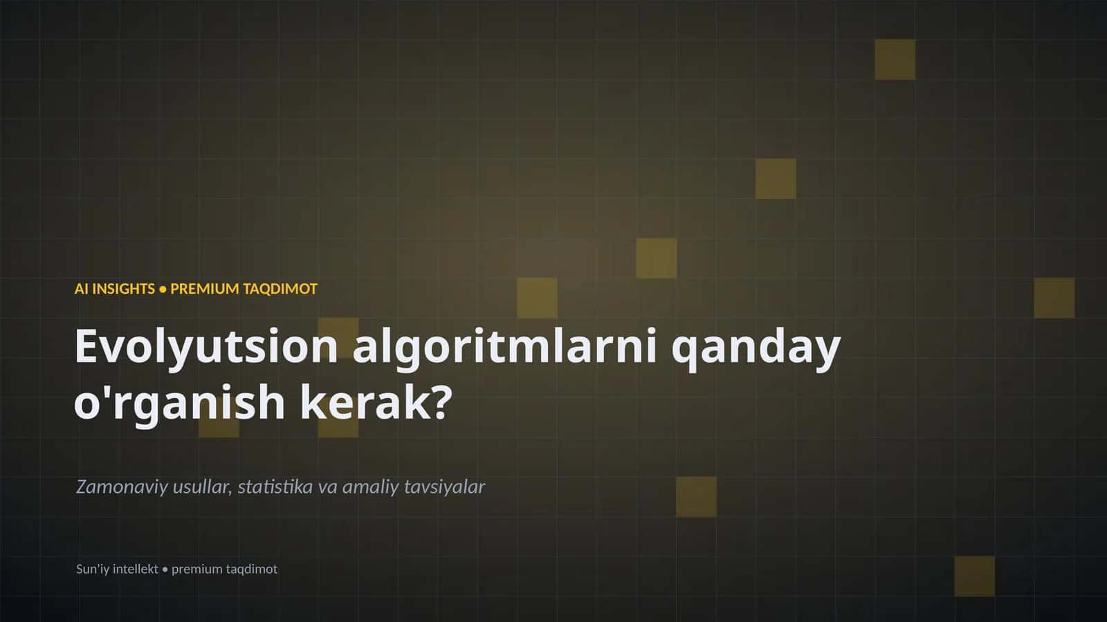 Evolyutsion algoritmlarni qanday o'rganish kerak?