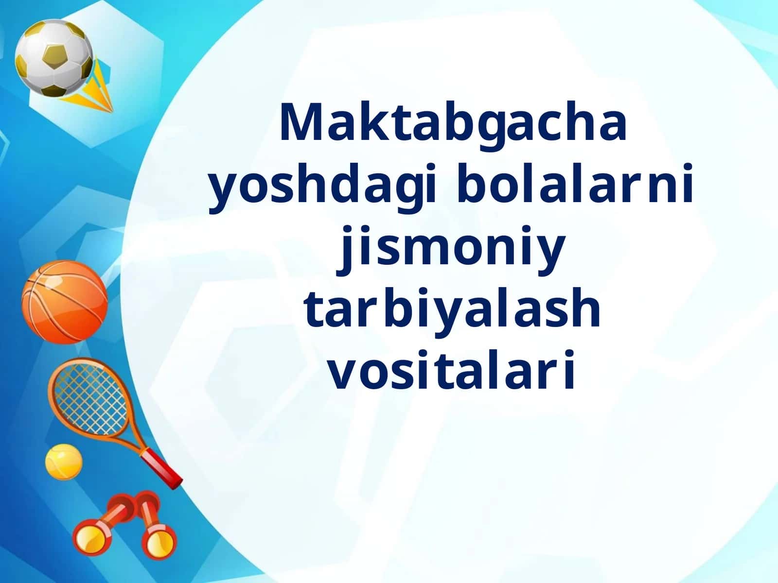 Maktabgacha yoshdagi bolalarni jismoniy tarbiyalash vositalari