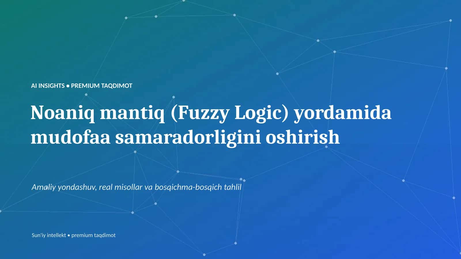 Noaniq mantiq (Fuzzy Logic) yordamida mudofaa samaradorligini oshirish