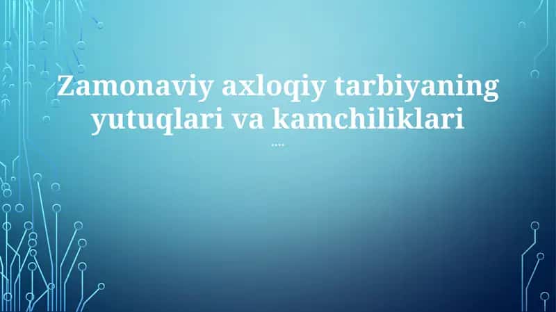 Zamonaviy axloq tarbiyasi