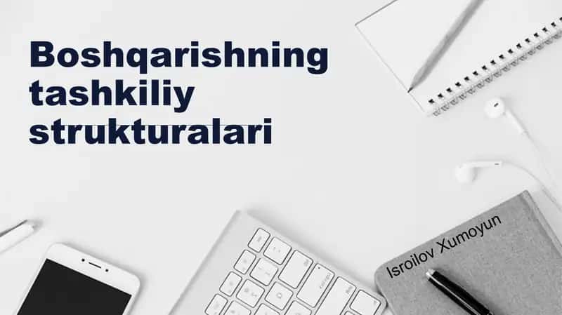Boshqarishning tashkiliy strukturalari