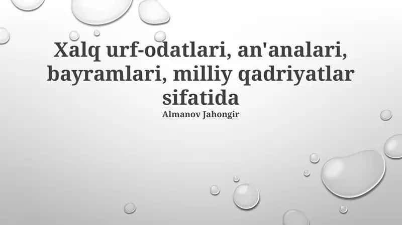 Xalq urf-odatlari, an'analari, bayramlari, milliy qadriyatlar sifatida